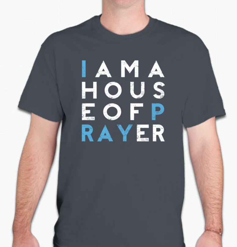 I Am A House Of Prayer T-Shirt